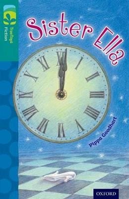 Pippa Goodhart: Oxford Reading Tree TreeTops Fiction: Level 16: Sister Ella [2014] paperback