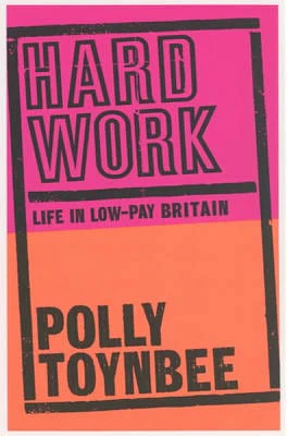 Polly Toynbee: Hard Work [2003] paperback