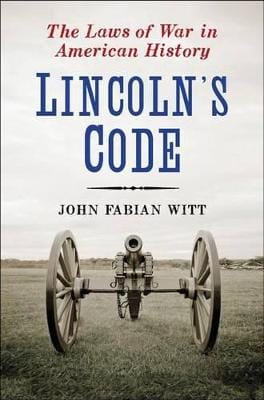 Professor of Law and History John Witt: Lincoln's Code [2012]
