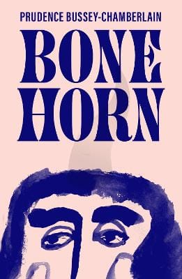 Prudence Bussey-Chamberlain: Bone Horn [2025] paperback