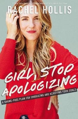 Rachel Hollis: Girl, Stop Apologizing [2019] paperback