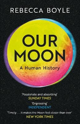 Rebecca Boyle: Our Moon [2025]