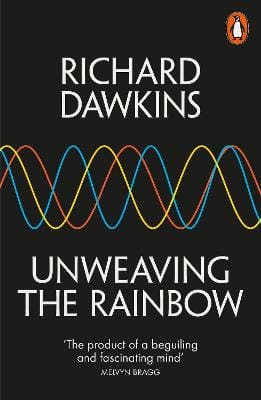 Richard Dawkins: Unweaving the Rainbow [2006] paperback