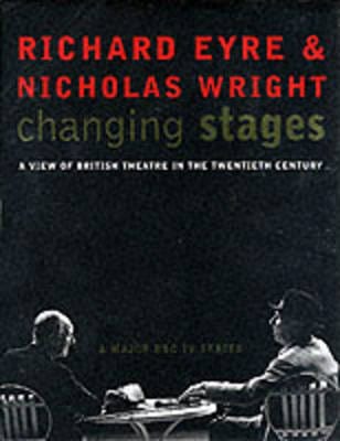 Richard Eyre: Changing Stages [2000] hardback
