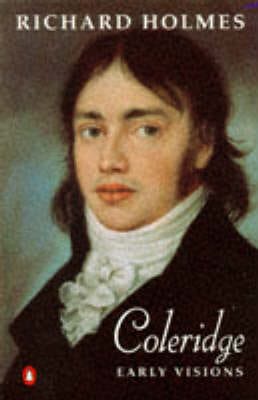 Richard Holmes: Coleridge: v. 1: Early Visions [1990] paperback