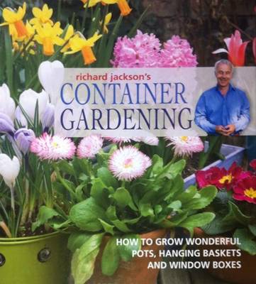 Richard Jackson: Container Gardening [2013] hardback