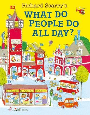 Richard Scarry: What Do People Do All Day? [2010] paperback