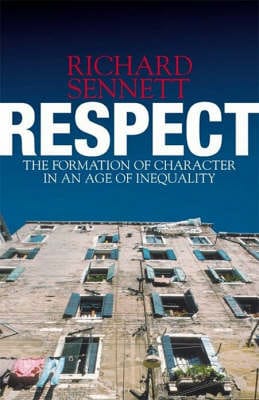 Richard Sennett: Respect [2003] hardback