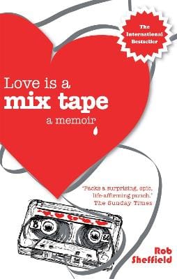 Rob Sheffield: Love Is A Mix Tape [2010] paperback