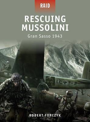 Robert Forczyk: Rescuing Mussolini [2010] paperback