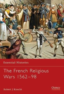 Robert Jean Knecht: The French Religious Wars 1562-1598 [2002] paperback