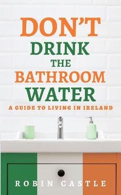 Robin Castle: Don't Drink the Bathroom Water [2020]