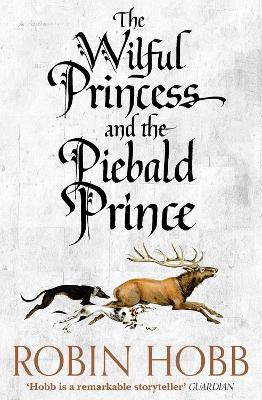 Robin Hobb: The Wilful Princess And The Piebald Prince [2017] paperback