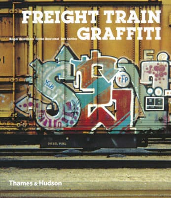 Roger Gastman: Freight Train Graffiti [2006] paperback