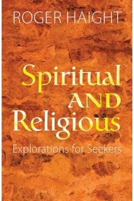 Roger Haight: Spiritual and Religious [2016] paperback