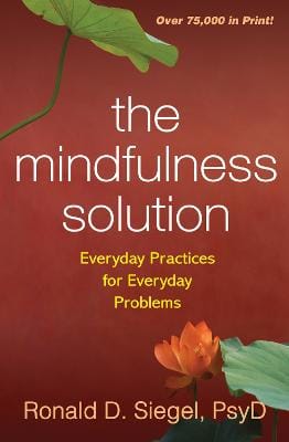 Ronald D. (Harvard Medical Schoo Siegel: The Mindfulness Solution [2009] paperback