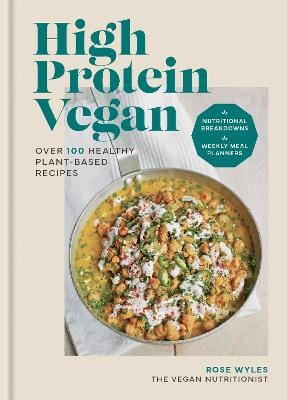 Rose Wyles: High Protein Vegan [2024]
