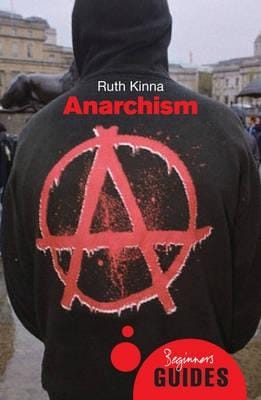Ruth Kinna: Anarchism [2009]