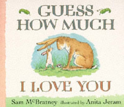 Sam Mcbratney: Guess How Much I Love You Board Book [1996] hardback