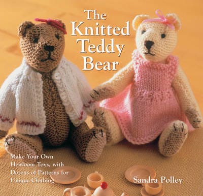 Sandra Polley: The Knitted Teddy Bear [2004] hardback