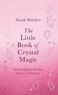 Sarah Bartlett: The Little Book of Crystal Magic [2022]
