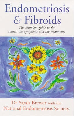 Sarah Brewer: Endometriosis and Fibroids [1998] paperback