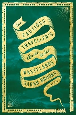 Sarah Brooks: The Cautious Traveller's Guide to the Wastelands [2024] hardback