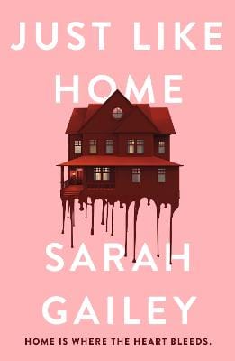 Sarah Gailey: Just Like Home [2023]