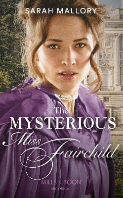 Sarah Mallory: The Mysterious Miss Fairchild [2020]
