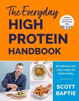 Scott Baptie: The Everyday High Protein Handbook [2024]
