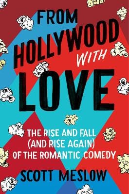 Scott Meslow: From Hollywood with Love [2022] hardback