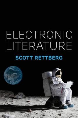 Scott Rettberg: Electronic Literature [2018] paperback
