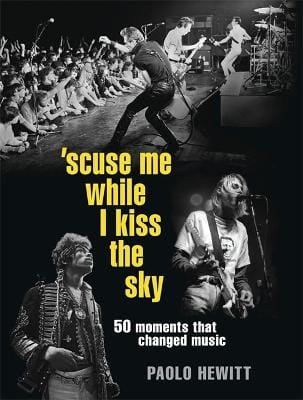 'Scuse Me While I Kiss the Sky: 50 Moments That Changed Music