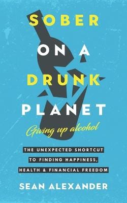 Sean Alexander: Sober On A Drunk Planet [2022]