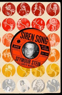 Seymour Stein: Siren Song [2018] hardback
