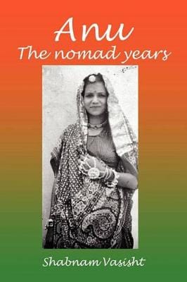 Shabnam Vasisht: ANU The Nomad Years [2010] paperback
