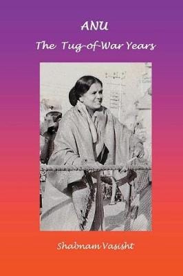 Shabnam Vasisht: Anu the Tug-Of-War Years [2016] paperback