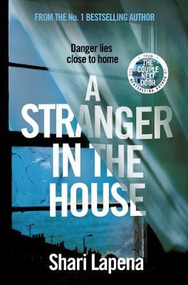 Shari Lapena: A Stranger in the House [2017] trade paperback