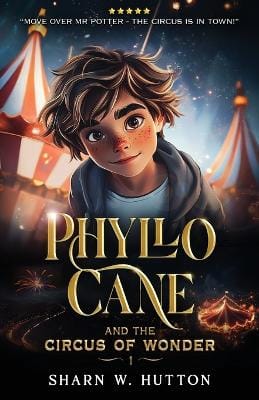 Sharn W Hutton: Phyllo Cane and the Circus of Wonder [2021] paperback