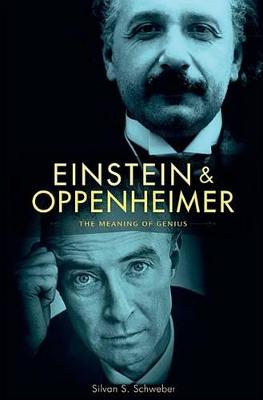 Silvan S. Schweber: Einstein and Oppenheimer [2008]