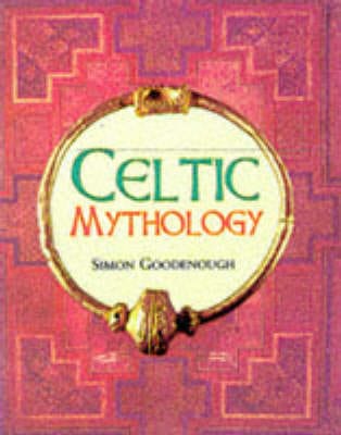 Simon Goodenough: Celtic Mythology [1998] hardback