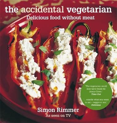 Simon Rimmer: The Accidental Vegetarian [2010] paperback