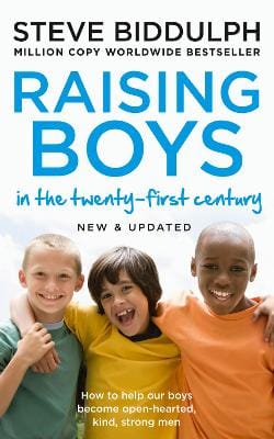 Steve Biddulph: Raising Boys in the 21st Century [2018] paperback