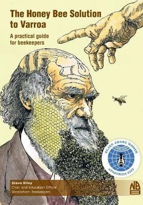 Steve Riley: The Honey Bee Solution to Varroa. A practical guide for beekeepers [2024]