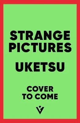 Uketsu: Strange Pictures [2026]