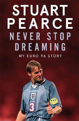 Stuart Pearce: Never Stop Dreaming [2020]