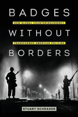 Stuart Schrader: Badges without Borders [2019]
