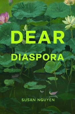 Susan Nguyen: Dear Diaspora [2025] paperback