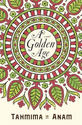 Tahmima Anam: A Golden Age [2007] trade paperback