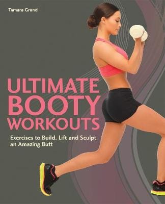 Tamara Grand: Ultimate Booty Workouts [2014] paperback